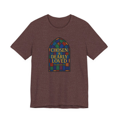 Chosen & Dearly Loved - Women's Tee