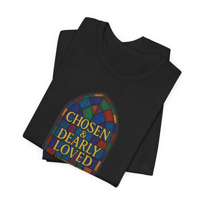 Chosen & Dearly Loved - Women's Tee