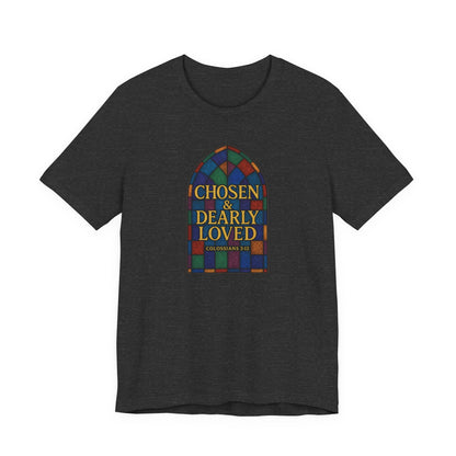 Chosen & Dearly Loved - Women's Tee