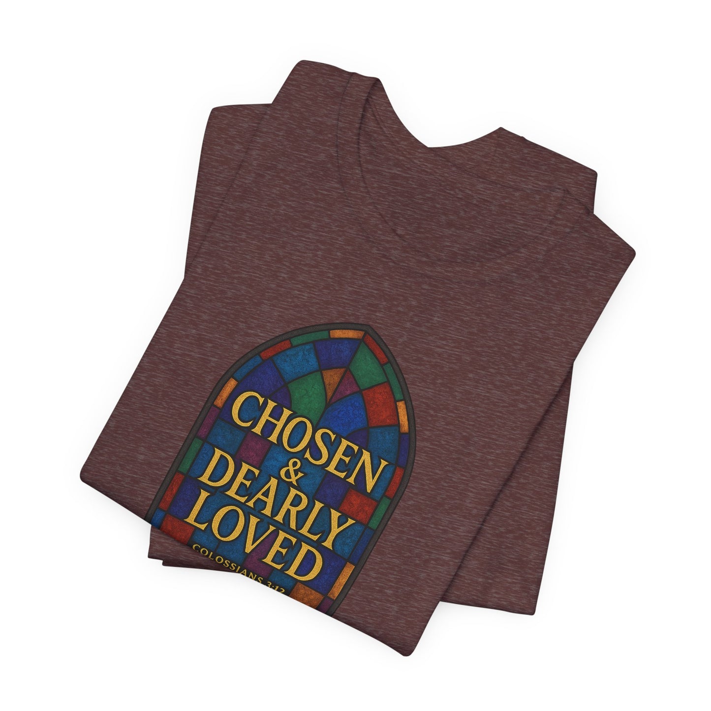 Chosen & Dearly Loved - Women's Tee