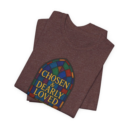 Chosen & Dearly Loved - Women's Tee