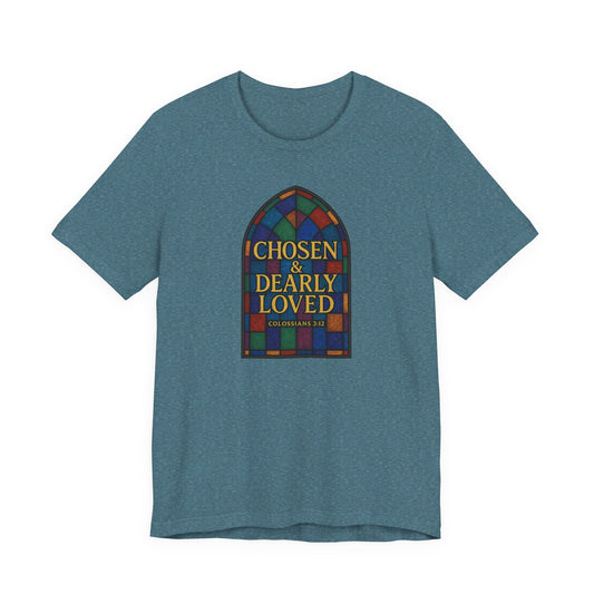 Chosen & Dearly Loved - Women's Tee