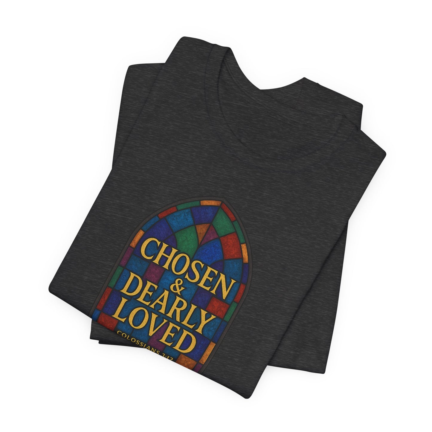 Chosen & Dearly Loved - Women's Tee
