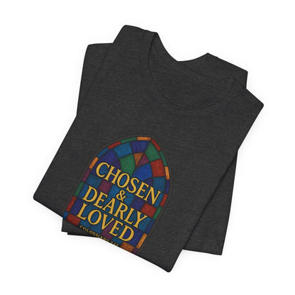 Chosen & Dearly Loved - Women's Tee