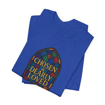 Chosen & Dearly Loved - Women's Tee