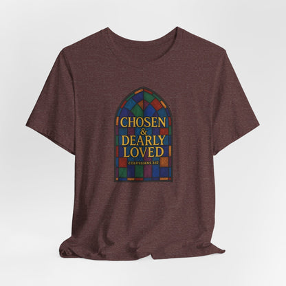 Chosen & Dearly Loved - Women's Tee