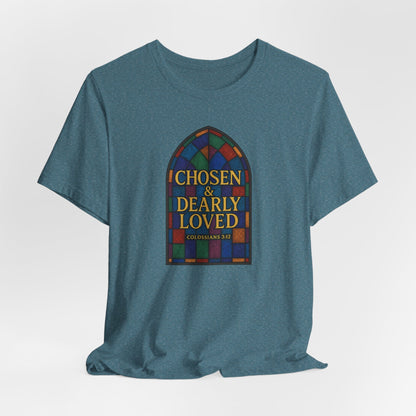 Chosen & Dearly Loved - Women's Tee
