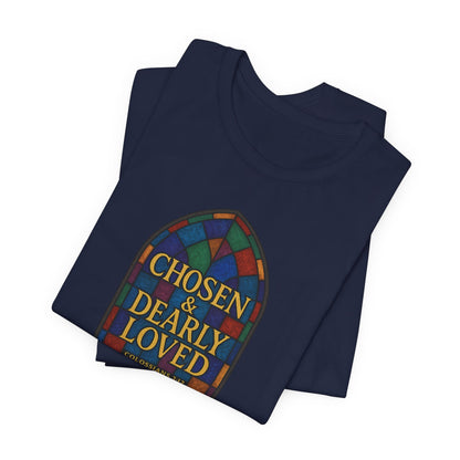 Chosen & Dearly Loved - Women's Tee