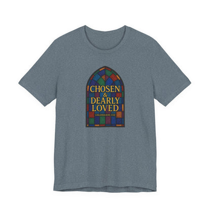 Chosen & Dearly Loved - Women's Tee