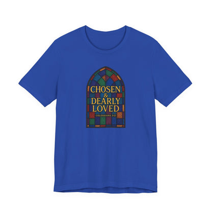 Chosen & Dearly Loved - Women's Tee