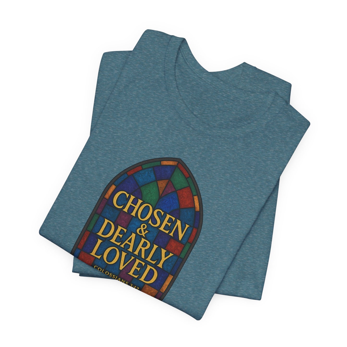 Chosen & Dearly Loved - Women's Tee