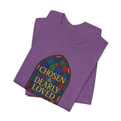 Chosen & Dearly Loved - Women's Tee