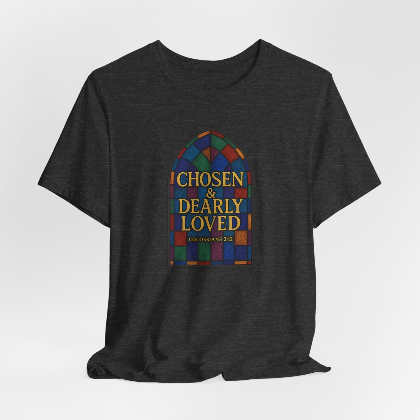 Chosen & Dearly Loved - Women's Tee