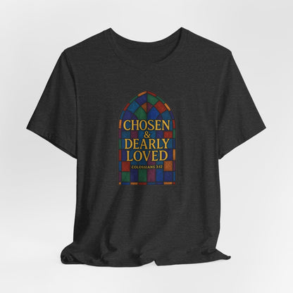 Chosen & Dearly Loved - Women's Tee